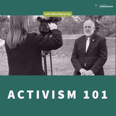 Activism 101 with Mike Maharrey