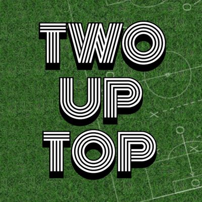 Two Up Top Podcast