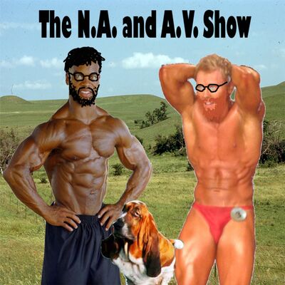 The N.A. and A.V. Show