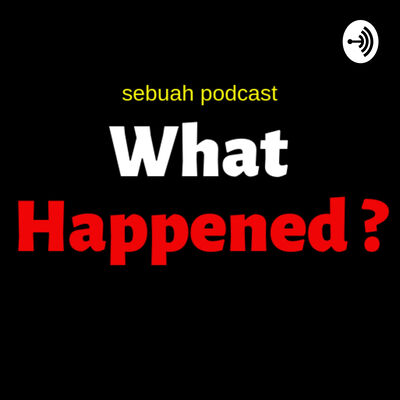 What Happened ?