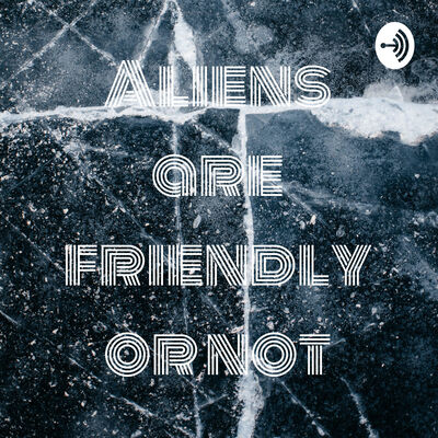 Aliens are friendly or not