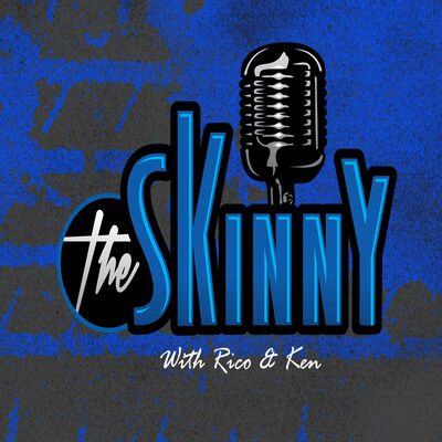 The Skinny with Rico & Ken
