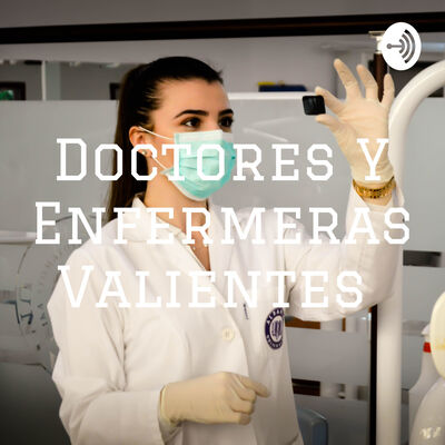 Doctores Y Enfermeras Valientes