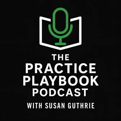 The Practice Playbook Podcast with Susan Guthrie