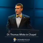 Dr. Thomas W. White - Chapel Messages