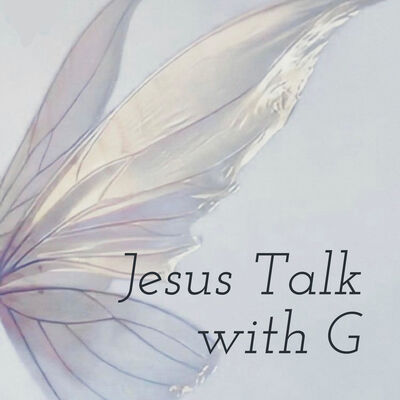 Jesus Talk with G