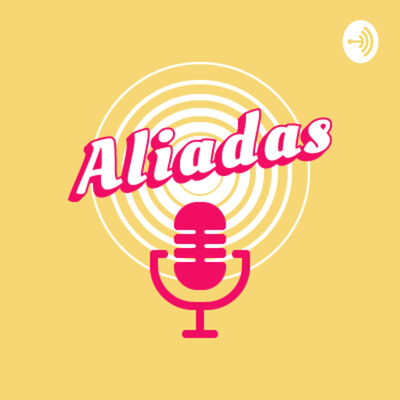 Podcast de Aliadas