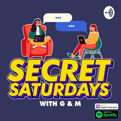 Secret Saturdays with G & M