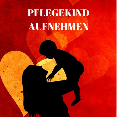 Pflegekind aufnehmen