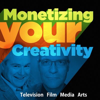 Monetizing Your Creativity - Pursuing a career in film, television, writing, theatre, music & design with your talents