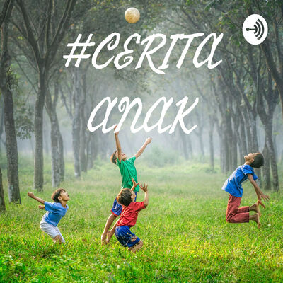 #CERITA ANAK