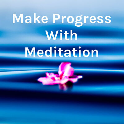Make Progress With Meditation - by author Q.C. Ellis