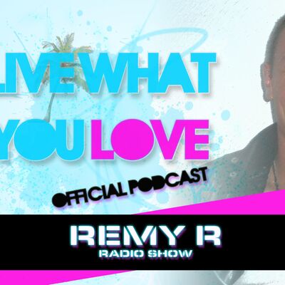 Live What You Love by Remy R