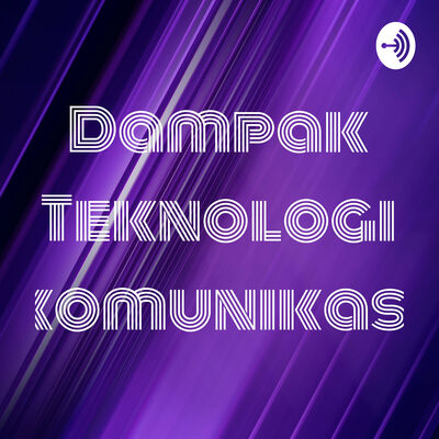 Dampak Teknologi komunikasi