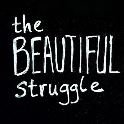 The Beautiful Struggle