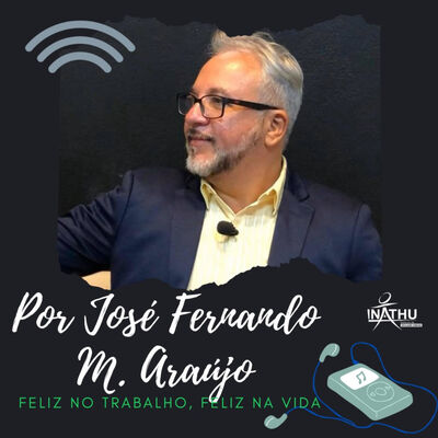 Feliz no Trabalho, Feliz na Vida (INATHU) - na voz de J.F. (José Fernando)