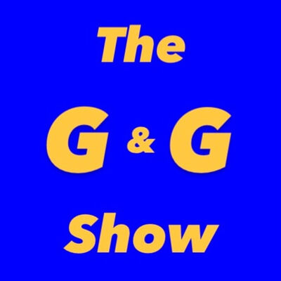 The G&G Show