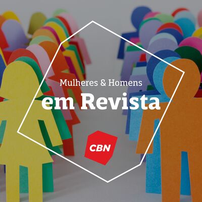 Mulheres e homens... em Revista CBN - Petria Chaves