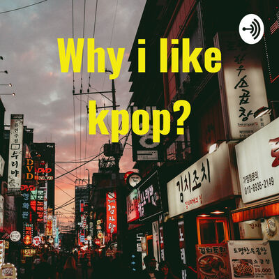 Why i like kpop?