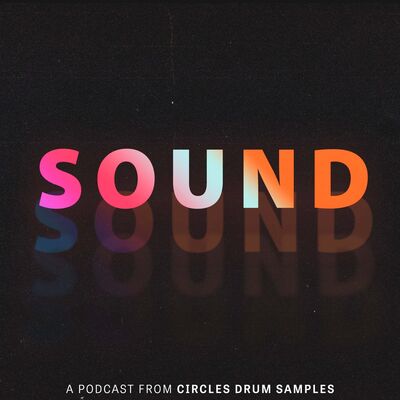 SOUND | A Podcast From Circles Drum Samples