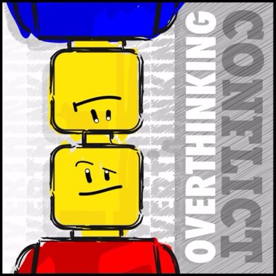 Overthinking Conflict