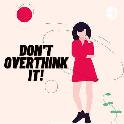 Don't Overthink It!
