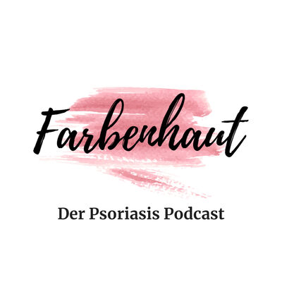 Farbenhaut - Für Betroffene, von Betroffenen! Über das wilde Leben mit Psoriasis (Schuppenflechte)