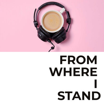 From Where I Stand