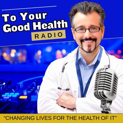 To Your Good Health