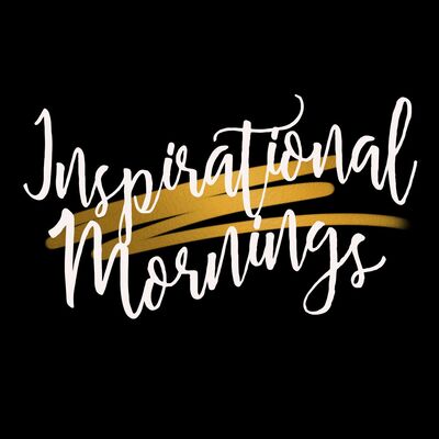 Inspirational Mornings Podcast