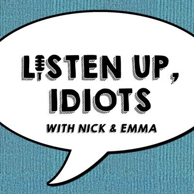 Listen Up, Idiots