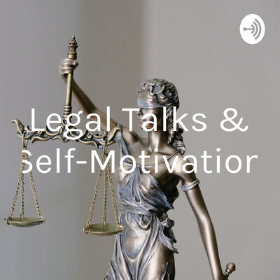Legal Talks & Self-Motivation