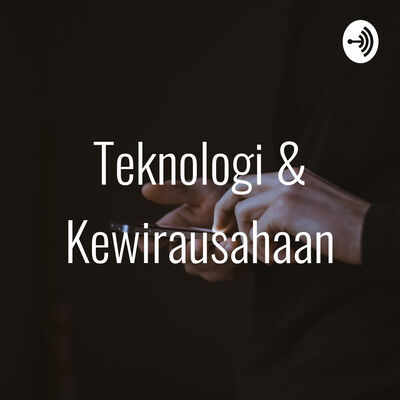 Teknologi & Kewirausahaan