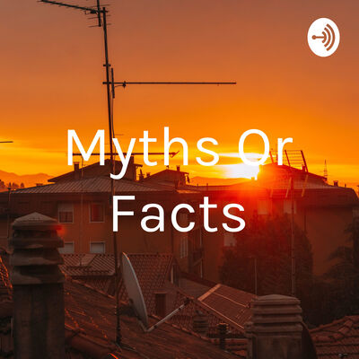 Myths Or Facts