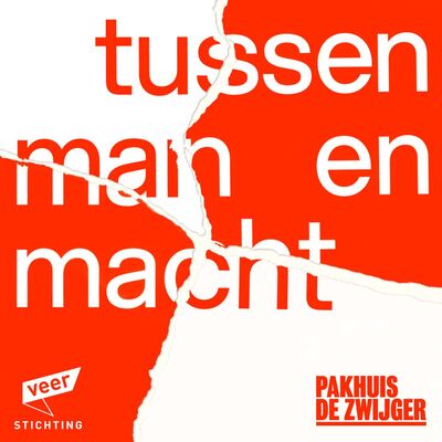 De Veerstichting x Pakhuis de Zwijger: 'Tussen man en macht'