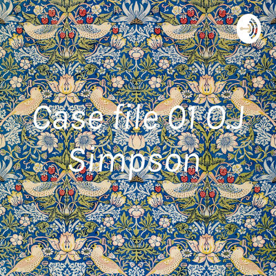 Case file 01 O.J Simpson