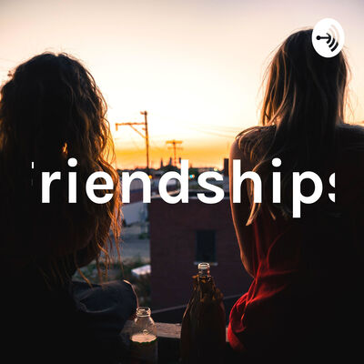 How Friendships Work Out?