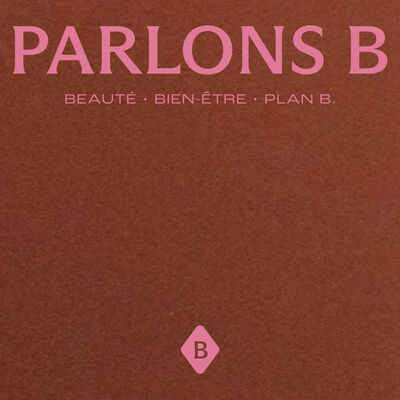 Parlons B. /  Beauté, bien‑être & réflexions inspirantes