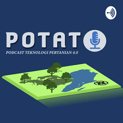 POTATO (Podcast Teknologi Pertanian 4.0)
