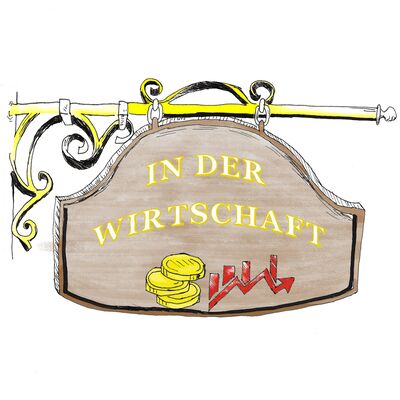 In der Wirtschaft - der Podcast