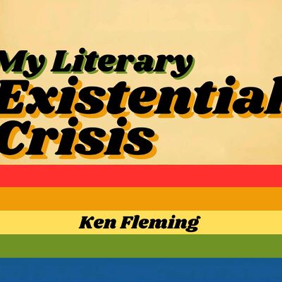 My Literary Existential Crisis