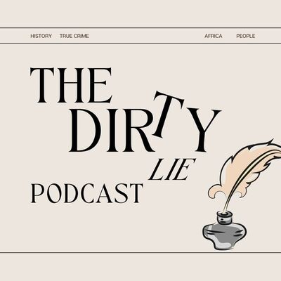 The Dirty Lie Podcast
