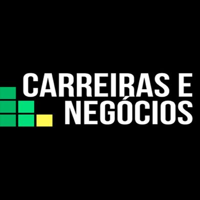 CARREIRAS E NEGÓCIOS