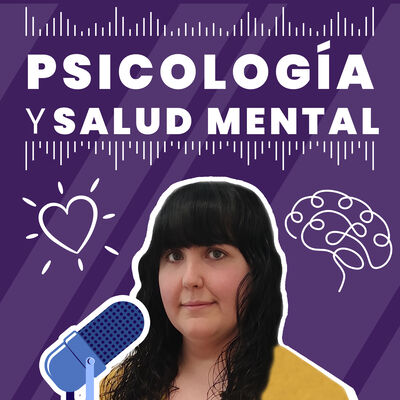 Psicología y Salud mental | El podcast de psicología de Blanca Jorge
