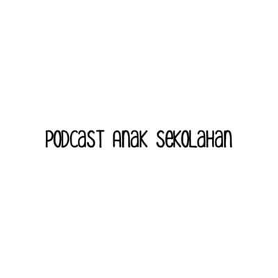 Podcast Anak Sekolahan