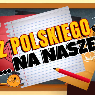 Z polskiego na nasze
