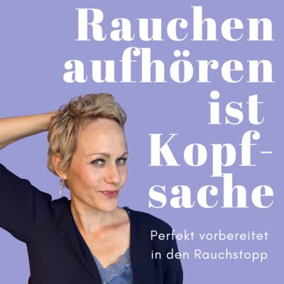 Rauchen aufhören ist Kopfsache - Perfekt vorbereitet in den Rauchstopp
