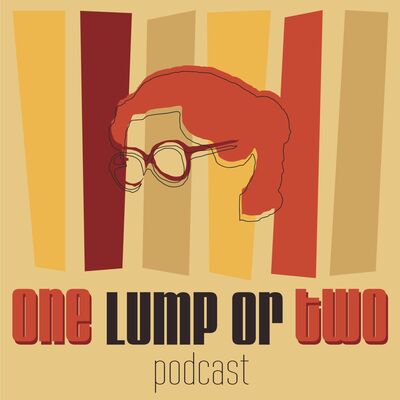 One Lump or Two Podcast