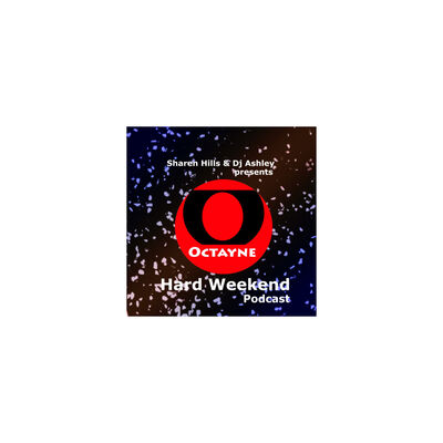 Octayne Hard Weekend Episode 1