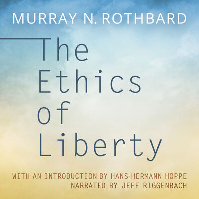 The Ethics of Liberty